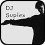 DJ Suplex - Entertaining as always